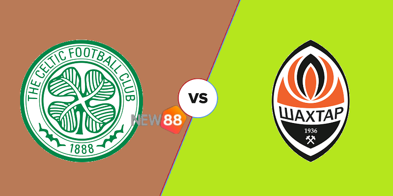 Soi kèo trận đấu giữa Celtic vs Shakhtar Donetsk